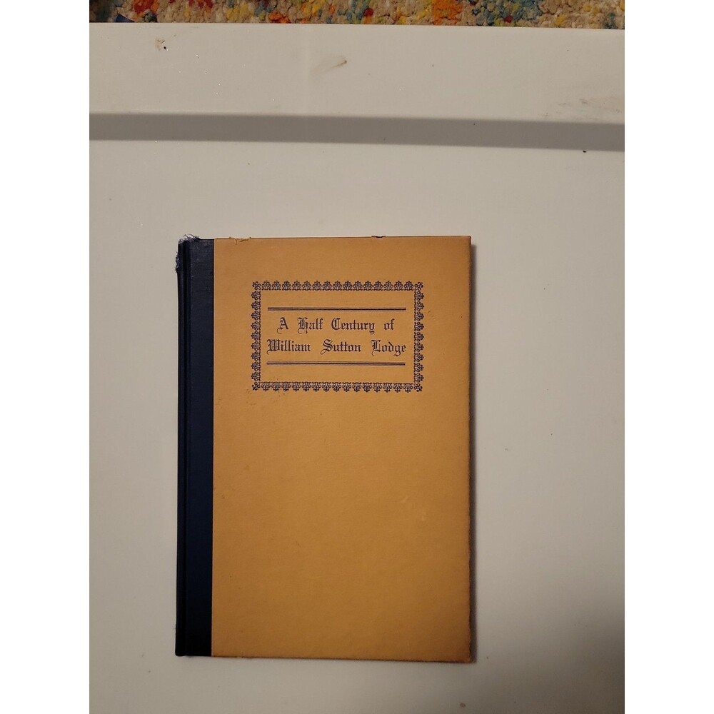 A Half Century Of William Sutton Lodge Masons Freemasonry Massachusetts MA 1917